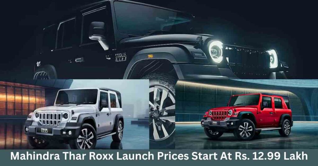 Mahindra Thar Roxx Launch Prices Start At Rs. 12.99 Lakh |