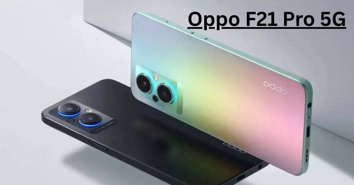 Oppo F21 Pro 5G रिव्यू 2025