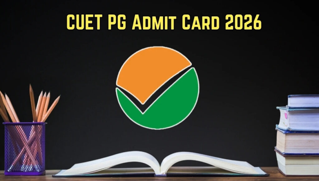 CUET PG 2026 Admit Card Released