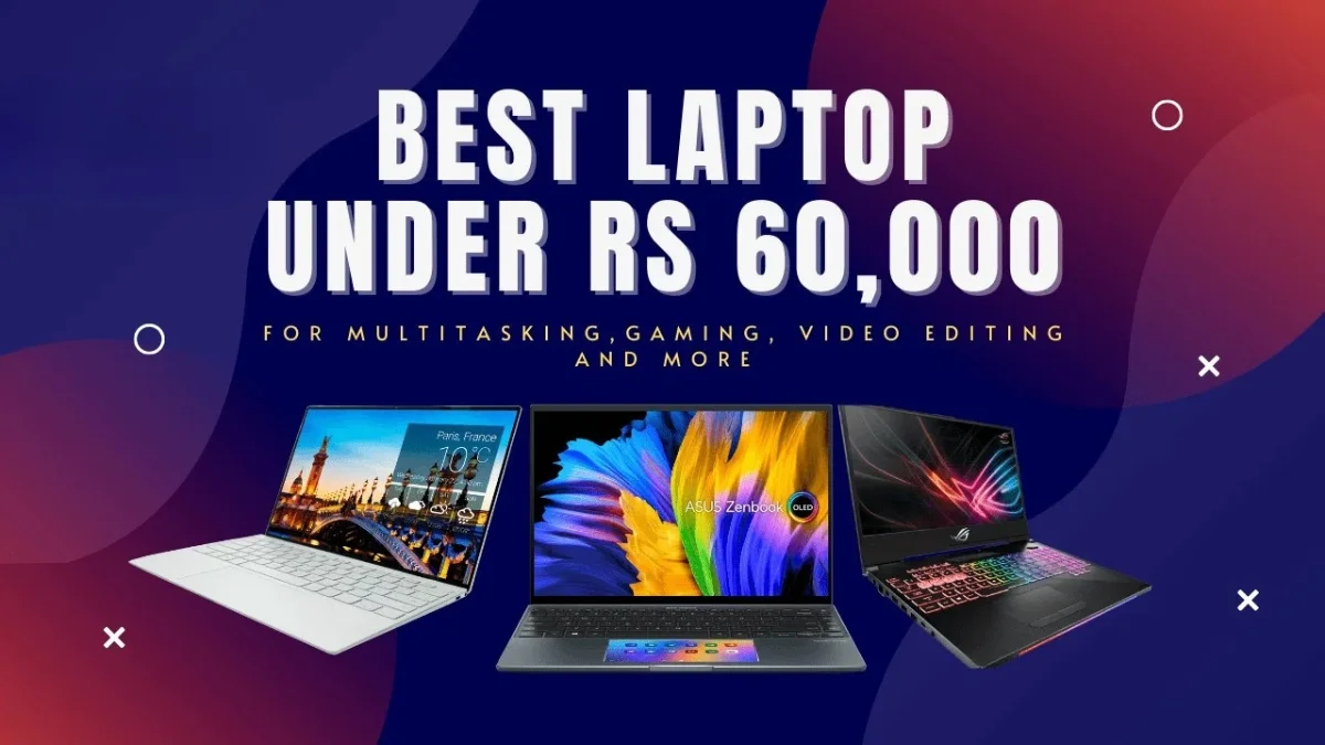 Best AI Video Editing Laptops Under Rs. 60,000